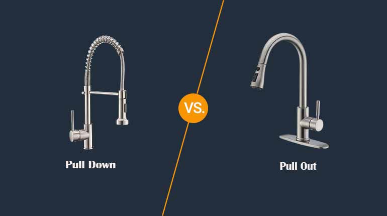 Pull Down vs Pull Out Faucet